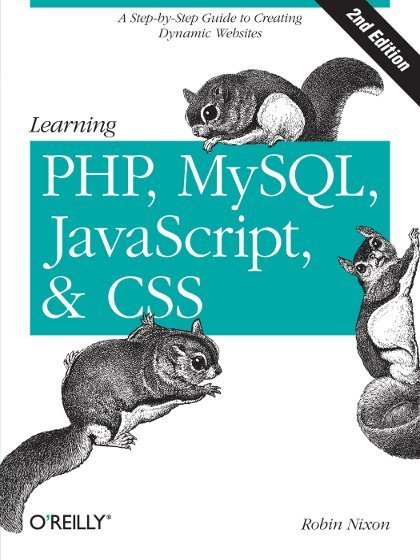 Learning PHP, MySQL, JavaScript, and CSS 2nd Edition