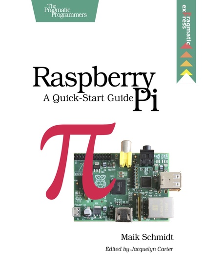 Raspberry Pi: A Quick-Start Guide