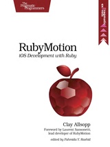 RubyMotion: iOS Development with Ruby