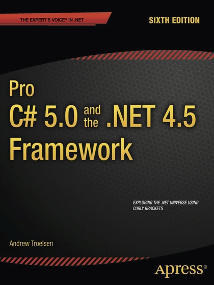 Pro C# 5.0 and the .NET 4.5 Framework 6th Edition