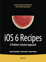iOS 6 Recipes: A Problem-Solution Approach