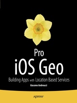 Pro iOS Geo: Building Apps with Location Based Services