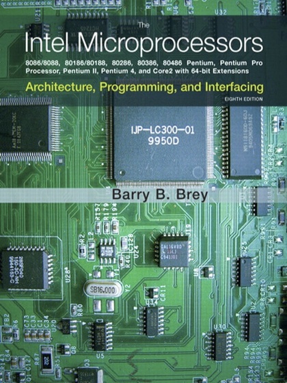 The Intel Microprocessors: Architecture, Programming and Interfacing 8th Edition