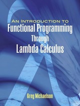 An Introduction to Functional Programming Through Lambda Calculus