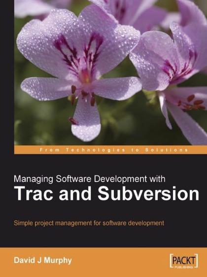 Managing Software Development with Trac and Subversion