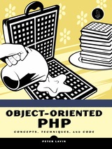 Object-Oriented PHP: Concepts, Techniques and Code