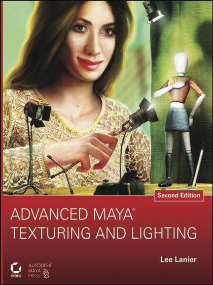 Advanced Maya Texturing and Lighting 2nd Edition