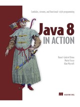 Java 8 in Action(非正式版): Lambdas, streams, and functional-style programming