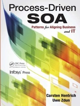 Process-Driven SOA: Patterns for Aligning Business and IT