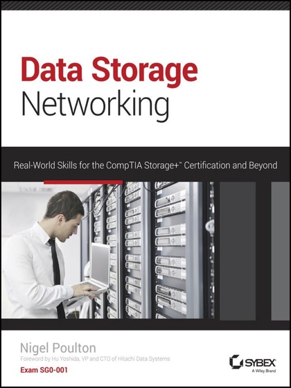 Data Storage Networking: Real World Skills for the CompTIA Storage+ Certification and Beyond