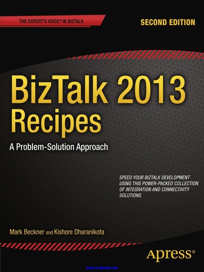 BizTalk 2013 Recipes: A Problem-Solution Approach 2nd Edition