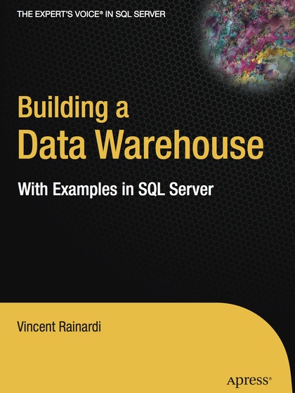 Building a Data Warehouse: With Examples in SQL Server