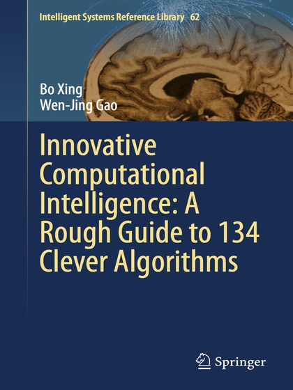 Innovative Computational Intelligence: A Rough Guide to 134 Clever Algorithms