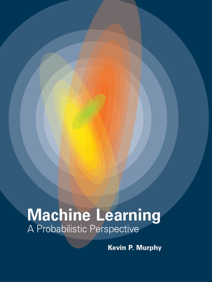 Machine Learning: A Probabilistic Perspective