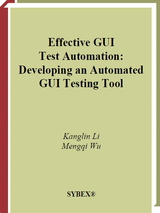 Effective GUI Test Automation: Developing an Automated GUI Testing Tool
