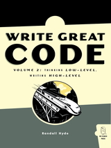 Write Great Code: Volume 2: Thinking Low- Level, Writing High-Level