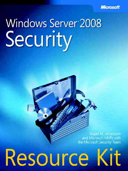 Windows Server 2008 Security: Resource Kit