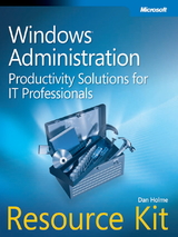 Windows Administration Productivity Solutions for IT Professionals Resource Kit
