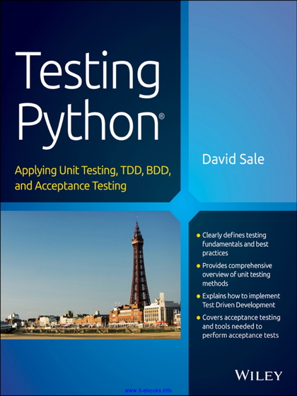 Testing Python: Applying Unit Testing, Tdd, Bdd, and Acceptance Testing