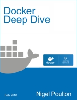 Docker Deep Dive - Zero to Docker in a single book