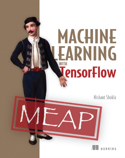 Machine Learning with TensorFlow MEAP