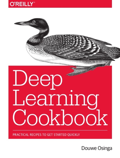 Deep Learning Cookbook: Practical Recipes to Get Started Quickly