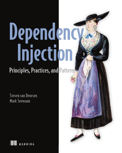 Dependency Injection Principles, Practices, and Patterns