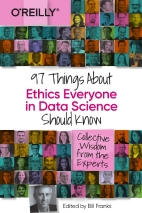 97 Things About Ethics Everyone in Data Science Should Know