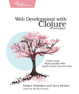 Web Development with Clojure 3rd Edition