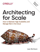 Architecting for Scale 2nd Edition