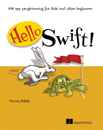 Hello Swift!: iOS App Programming for Kids and Other Beginners