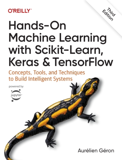 Hands-On Machine Learning with Scikit-Learn, Keras, and TensorFlow 3nd Edition