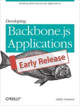 Developing Backbone.js Applications(Early Release)