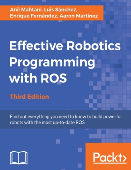 Effective Robotics Programming with ROS 3rd Edition