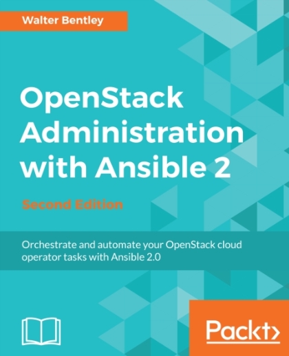 OpenStack Administration with Ansible 2 2nd Edition