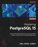 Mastering PostgreSQL 15 5th Edition