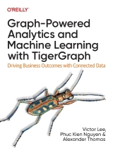 Graph-Powered Analytics and Machine Learning with TigerGraph