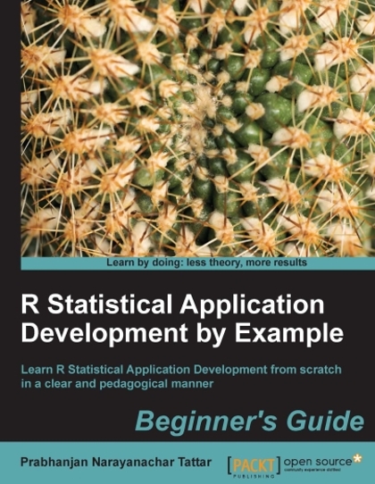 R Statistical Application Development by Example Beginner's Guide