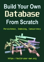 Build Your Own Database From Scratch