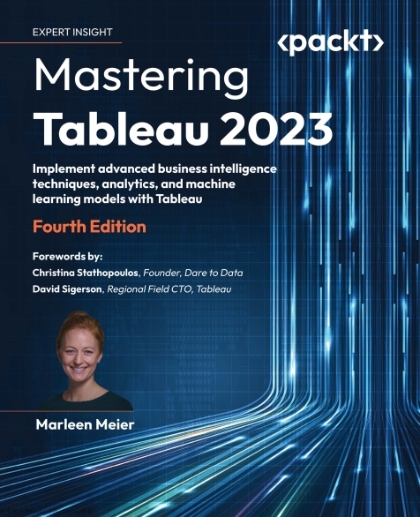 Mastering Tableau 2023 4th Edition