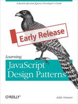 Learning JavaScript Design Patterns(Early Release)