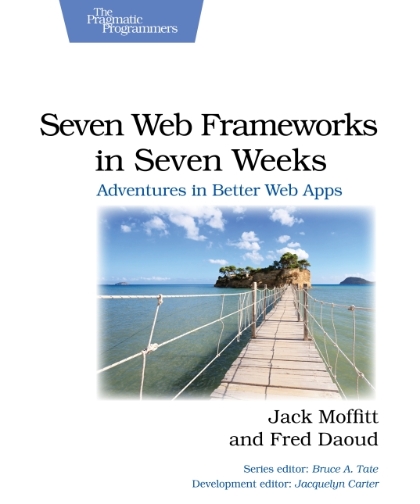 Seven Web Frameworks in Seven Weeks