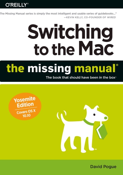 Switching to the Mac: The Missing Manual Yosemite Edition