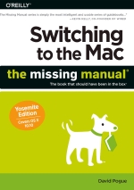 Switching to the Mac: The Missing Manual Yosemite Edition