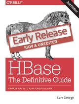 HBase: The Definitive Guide 2nd Edition Early Release