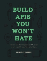 Build APIs You Won’t Hate