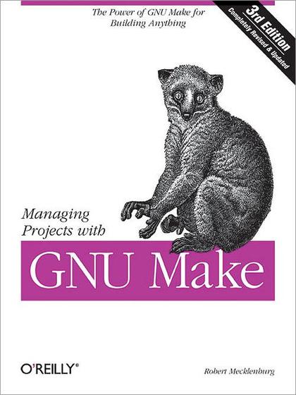 Managing Projects with GNU Make 3rd Edition