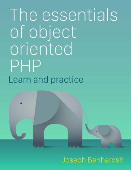 The essentials of Object Oriented PHP