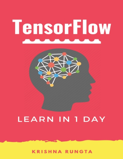 TensorFlow in 1 Day: Make your own Neural Network