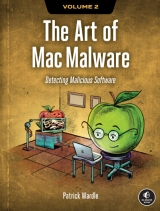 The Art of Mac Malware Volume 2 Detecting Malicious Software